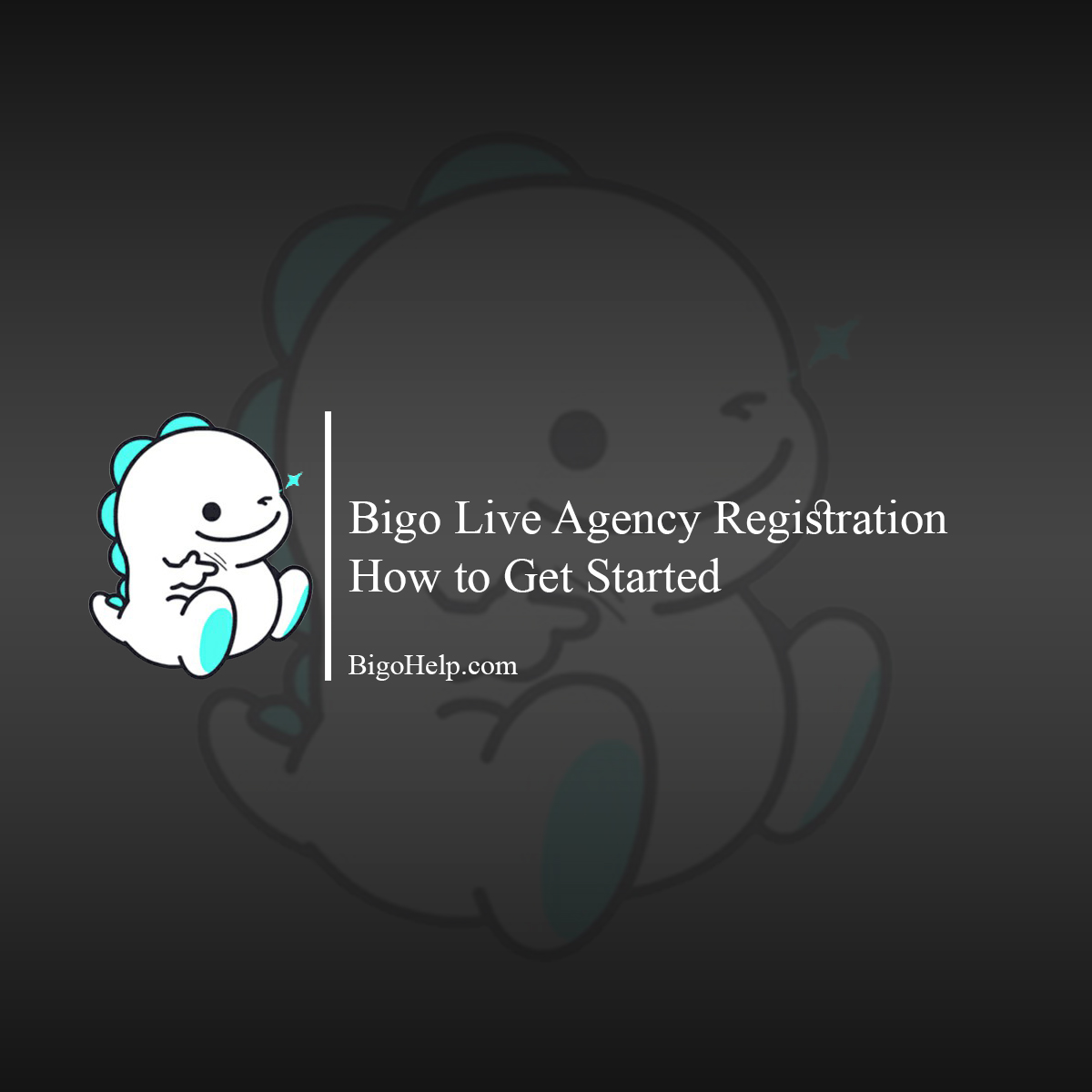 Bigo Live Agency Registration: How to Get Started